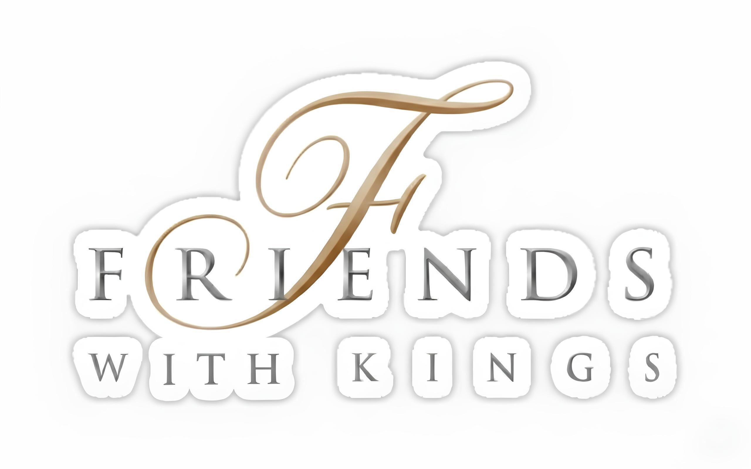 Friends with Kings